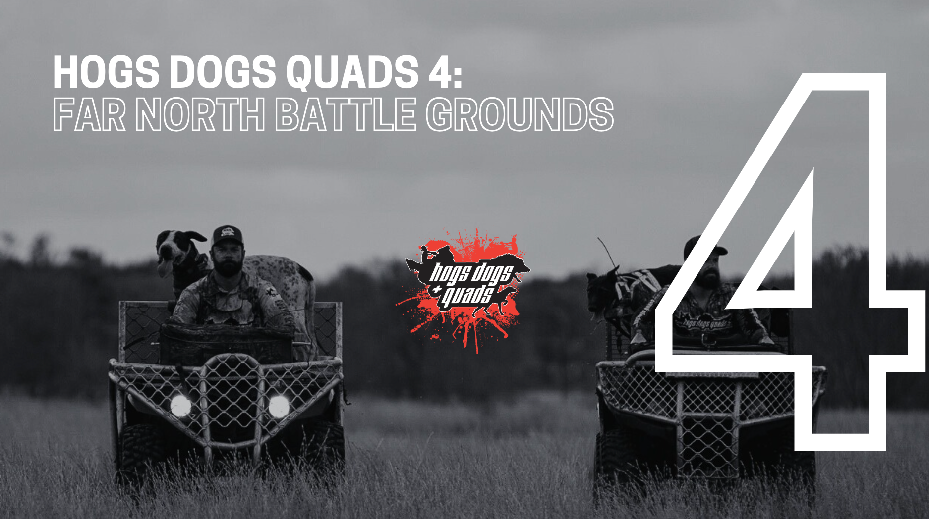 Load video: HOGS DOGS QUADS EPISODE 4 - FAR NORTH BATTLE GROUNDS