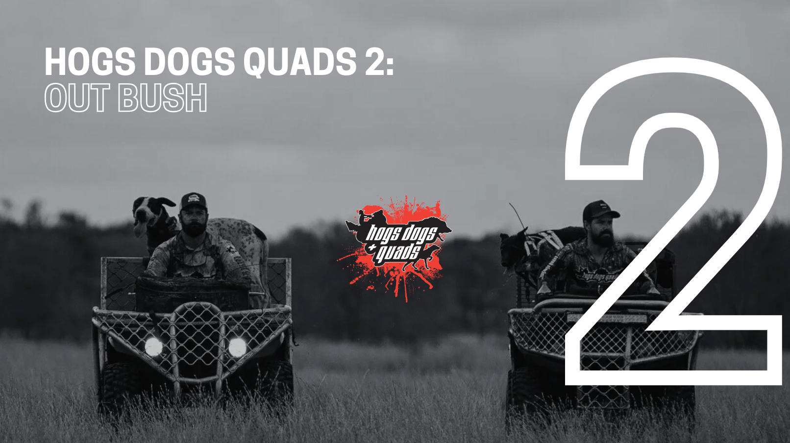 Load video: HOGS DOGS QUADS EPISODE 2 – OUT BUSH